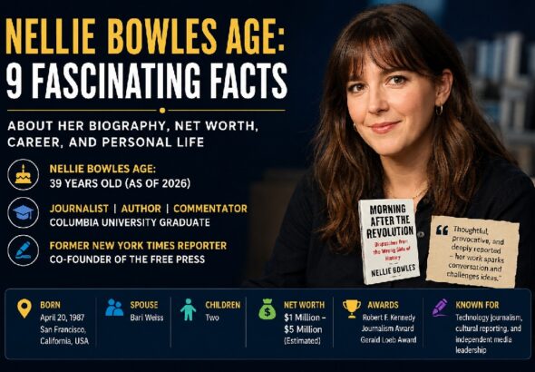 Nellie Bowles Age